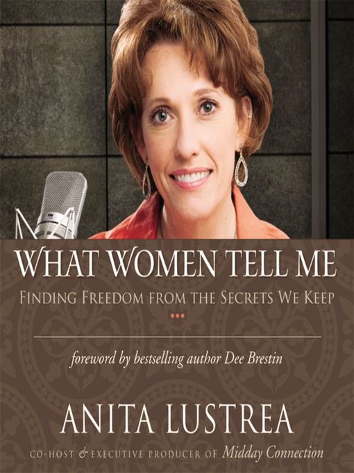 Title details for What Women Tell Me by Anita Lustrea - Available